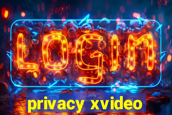 privacy xvideo